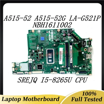 Placa de baza EH5AW LA-G521P Pentru ACER ASPIRE A515-52 A515-52G Laptop Placa de baza NBH1611002 Cu SREJQ I5-8265U CPU 100% Testate Complet